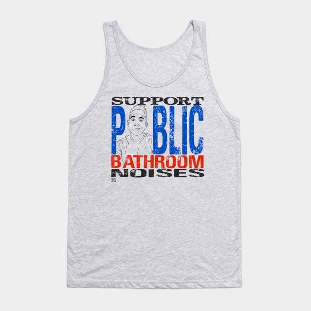 SUPPORT PUBLIC BATHROOM NOISES Tank Top by Tyce Tees